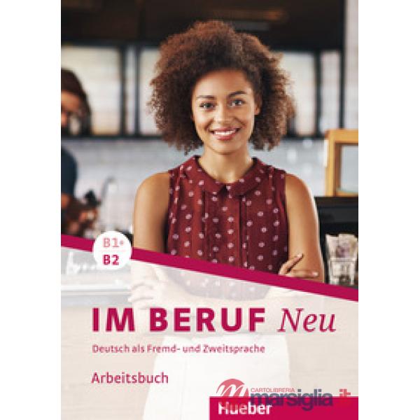 IM BERUF NEU B1 + /B2 ARBEITSBUCH