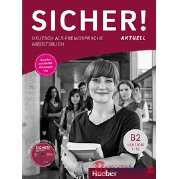 SICHER! AKTUELL B2 SICHER! AKTUELL B2 ARBEITSBUCH + CD