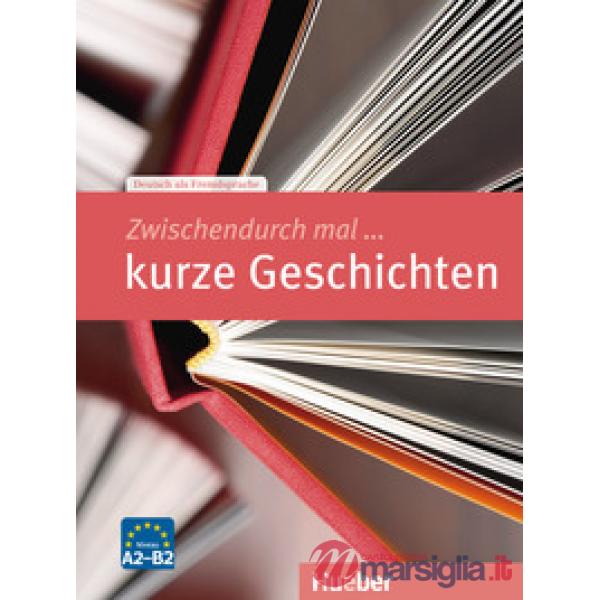 ZWISCHENDURCH MAL KURZE GESCHICHTEN