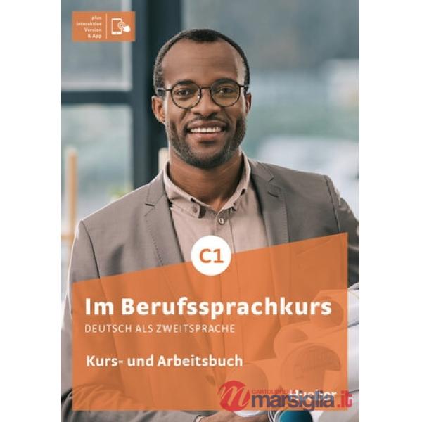 IM BERUFSSPRACHKURS C1 KURS/ARBEITSBUCH