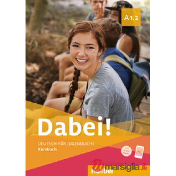 DABEI! A1.2 DEUTSCH FUR JUGENDLICHE KURSBUCH