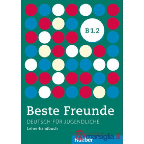 BESTE FREUNDE B1. 2 LEHRERHANDBUCH