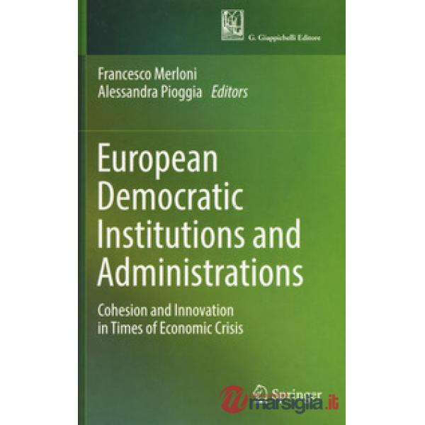 European democratic institutions and administrations. Cohesion and innovation in times of economic crisis