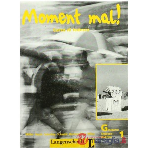 MOMENT MAL 1 GLOSSAR