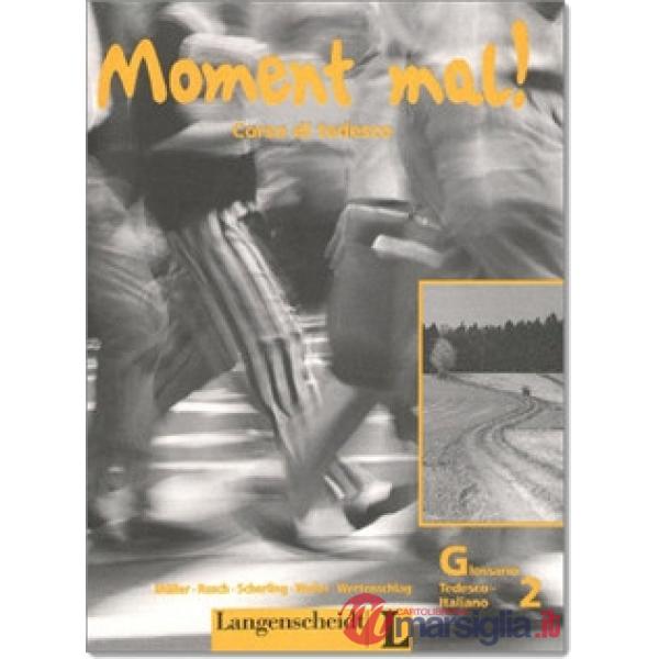 MOMENT MAL 2 GLOSSAR