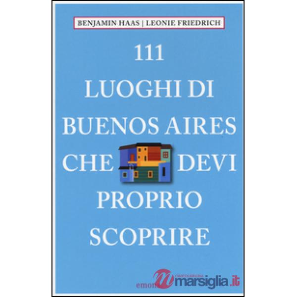 111 luoghi di Buenos Aires che devi proprio scoprire