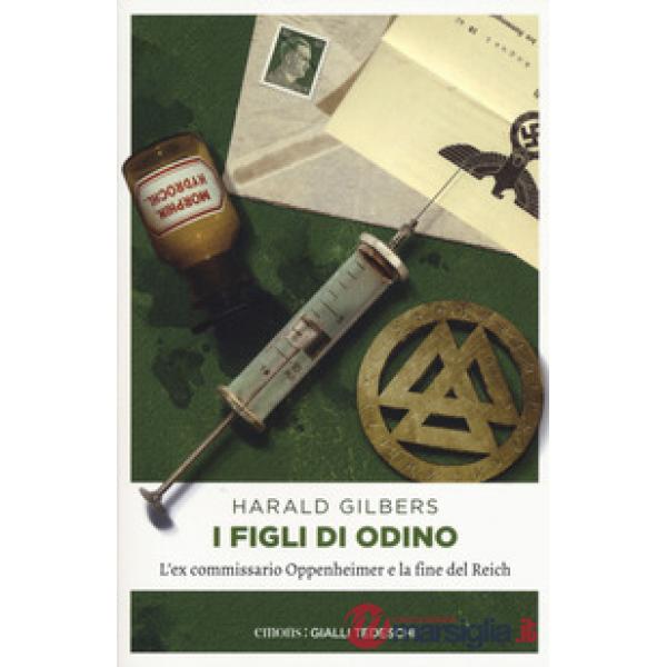Figli di Odino. L'ex commissario Oppenheimer e la fine del Reich (I)