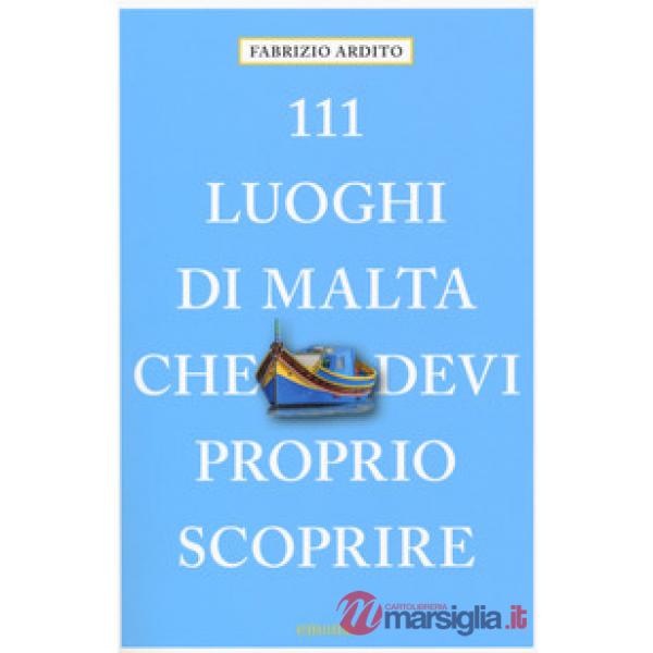 111 luoghi di Malta che devi proprio scoprire