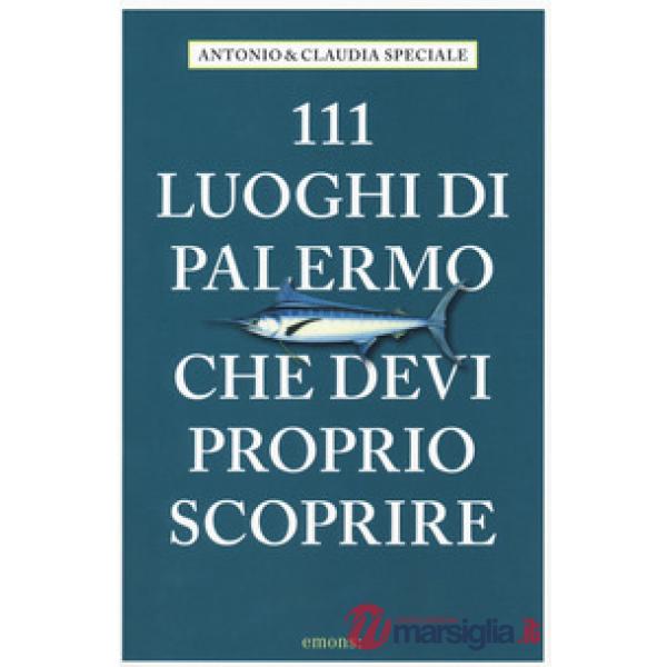 111 luoghi di Palermo che devi proprio scoprire