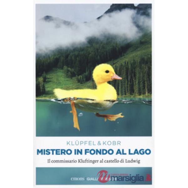Mistero in fondo al lago. Il commissario Kluftinger al castello di Ludwig