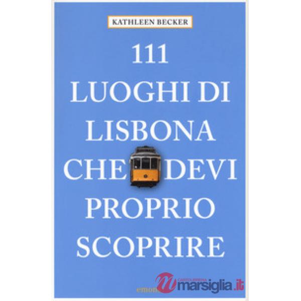111 luoghi di Lisbona che devi proprio scoprire