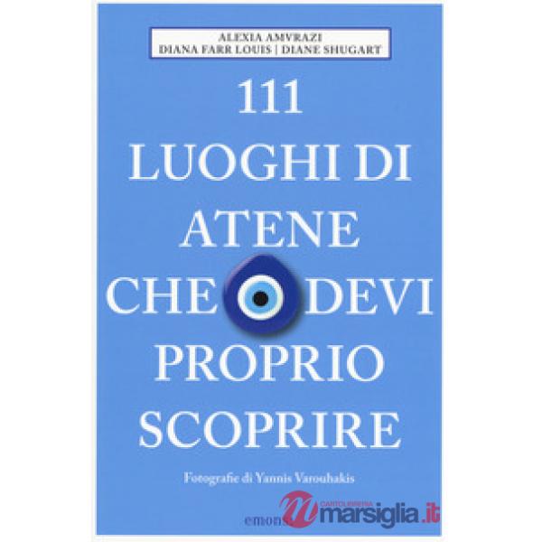 111 luoghi di Atene che devi proprio scoprire