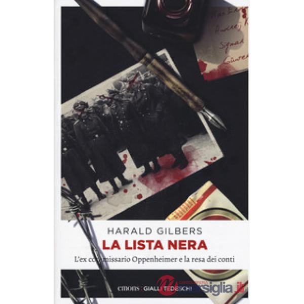 Lista nera. L'ex commissario Oppenheimer e la resa dei conti (La)