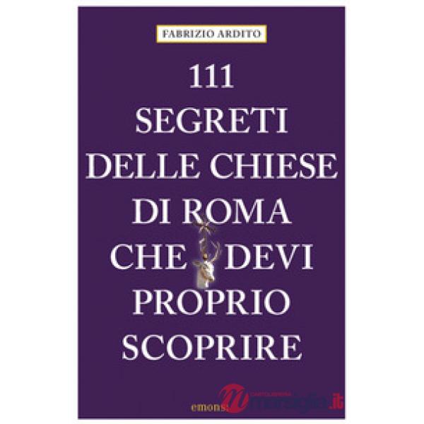 111 segreti delle chiese di Roma che devi proprio scoprire