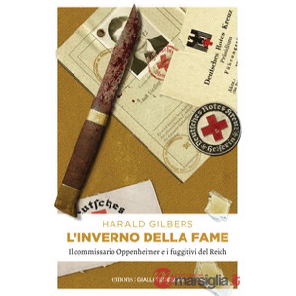 Inverno della fame. Il commissario Oppenheimer e i fuggiti del Reich (L')