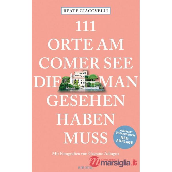 111 Orte am Comer See die man Gesehen haben muss