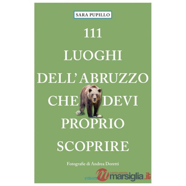 111 luoghi dell'Abruzzo che devi proprio scoprire