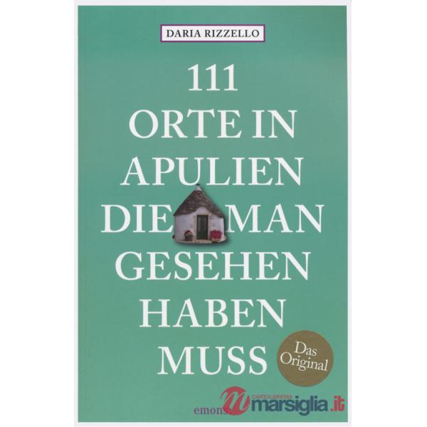 111 orte in Apulien, die man gesehen haben muss