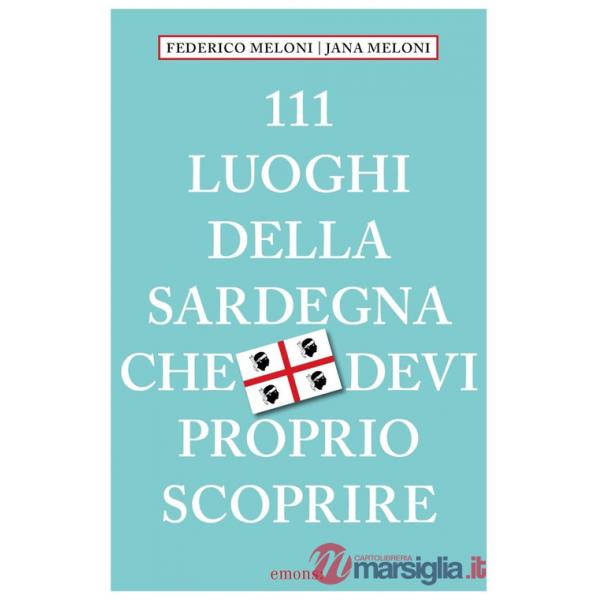 111 luoghi della Sardegna che devi proprio scoprire