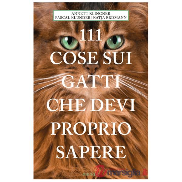 111 cose sui gatti che devi proprio sapere