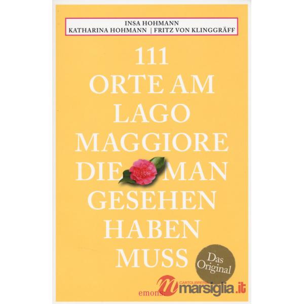 111 orte am Lago Maggiore, die man gesehen haben muss
