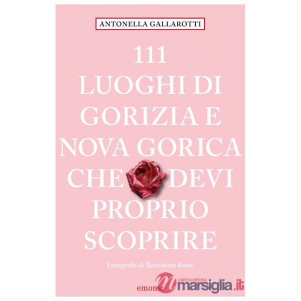 111 luoghi di Gorizia e Nuova Gorica che devi proprio scoprire