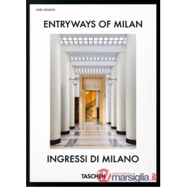 Entryways of Milan-Ingressi di Milano. 45th Ed. Ediz. italiana e inglese