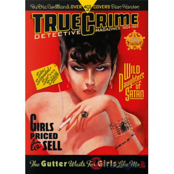 True Crime Detective Magazines. 1924-1969. 45th Ed. Ediz. inglese, tedesca e francese