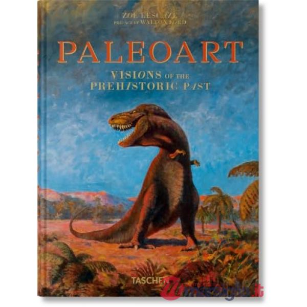Paleoart. Visions of the prehistoric past. 45th Ed. Ediz. inglese