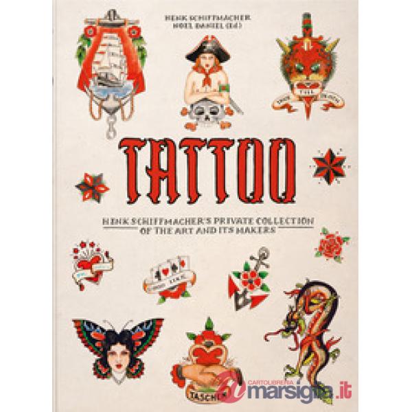 Tattoo. Henk Schiffmacher's private collection. Ediz. inglese, francese e tedesca