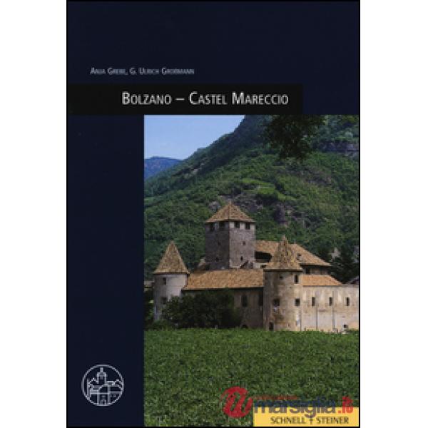 Bolzano. Castel Mareccio. Ediz. illustrata