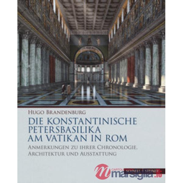 Konstantinische Petersbasilika am Vatikan in Rom. Anmerkungen zu ihrer Chronolog