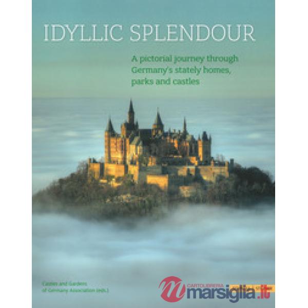 Idyllic splendour. A pictorial journey through Germany's stately homes, parks and castles. Ediz. a colori