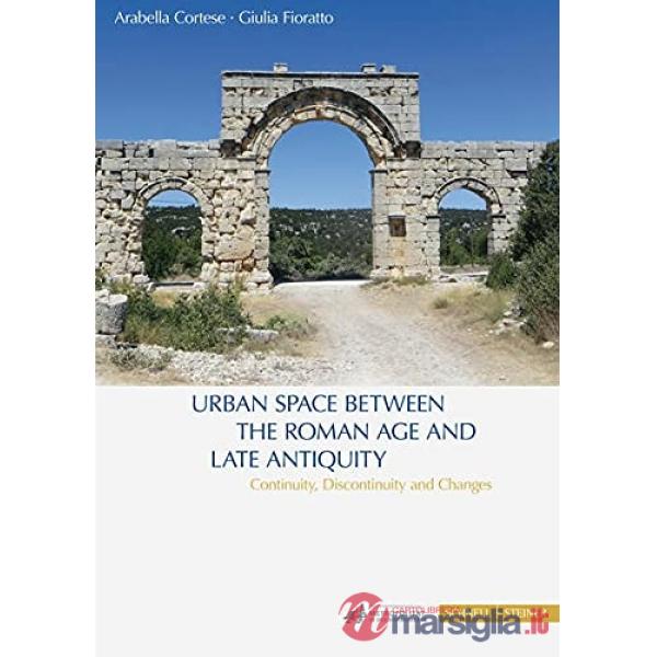Urban space between the roman age and late antiquity