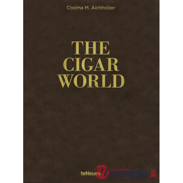 The cigar world. Ediz. inglese, tedesca e francese