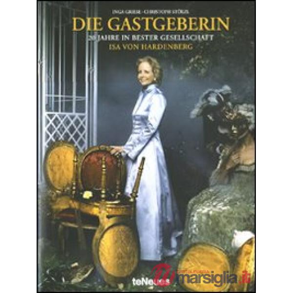 Die Gastgeberin. 20 Jahre in bester Gesellschaft. Isa von Hardenberg