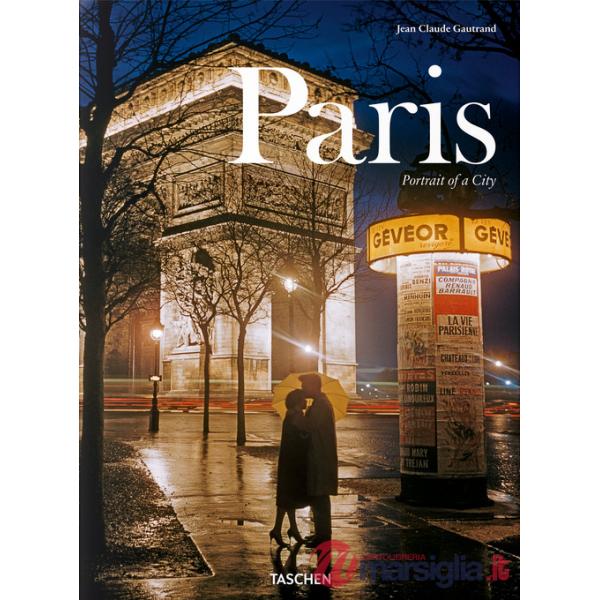 Paris. Portrait of a City. Ediz. inglese, francese e tedesca
