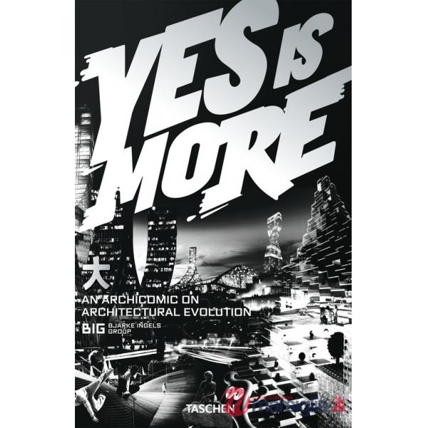 BIG. Yes is more. An archicomic on architectural evolution. Ediz. inglese