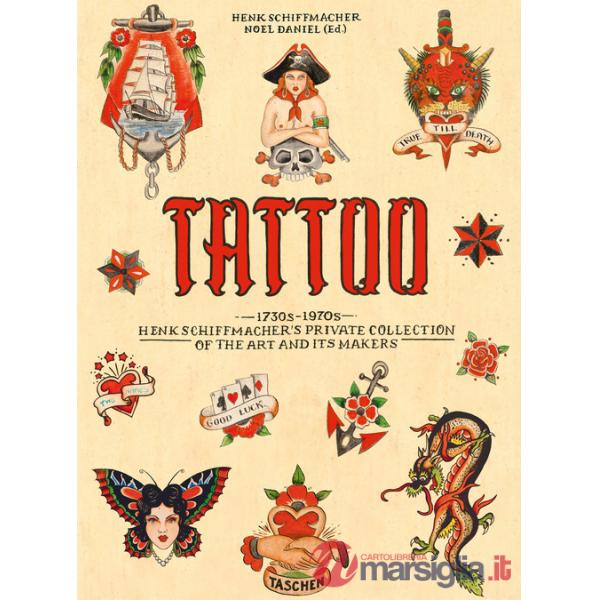 Tattoo. Henk Schiffmacher's private collection. Ediz. inglese, francese e tedesca