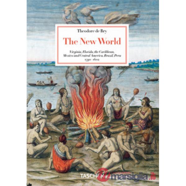 Theodore de Bry. The New World. 45th Ed. Ediz. inglese