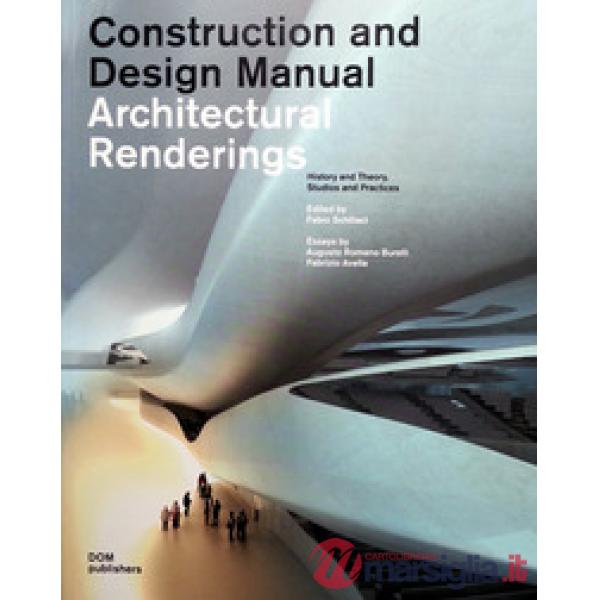 Architectural renderings. History and theory, studios and practices. Construction and design manual
