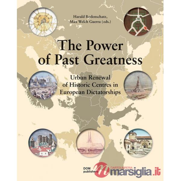 Power of past greatness. Urban renewal of historic centres in european city centres (The)