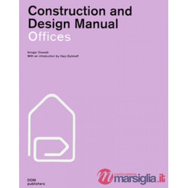 Offices. Construction and design manual