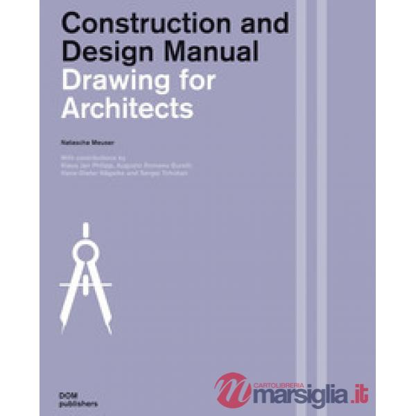 Drawing for architects. Construction and design manual