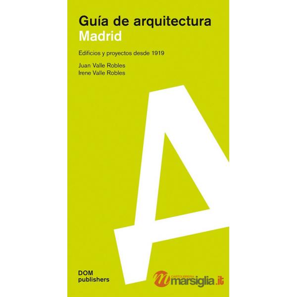 Madrid. Edificios y proyectos desde 1919. Guía de arquitectura