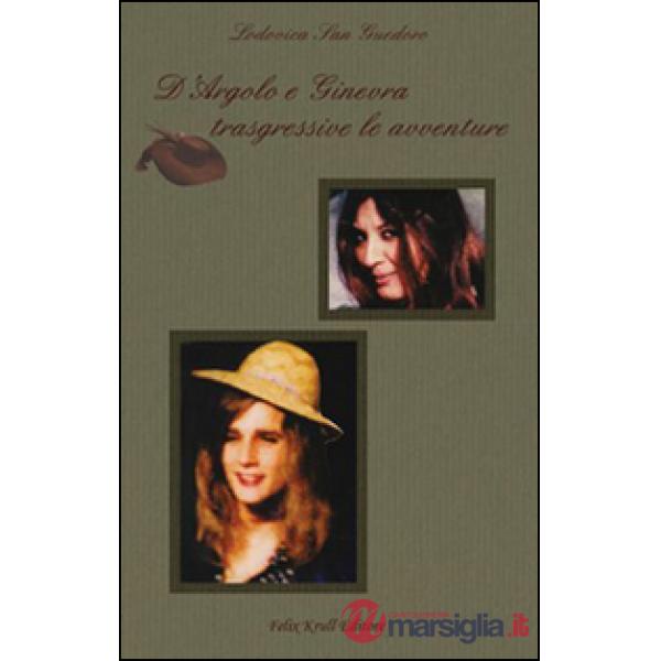D'Argolo e Ginevra trasgressive le avventure
