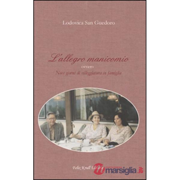 Allegro manicomio. Ovvero nove giorni di villeggiatura in famiglia (L')