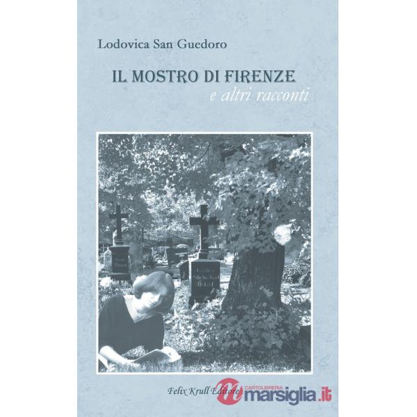 Mostro di Firenze e altri racconti (Il)