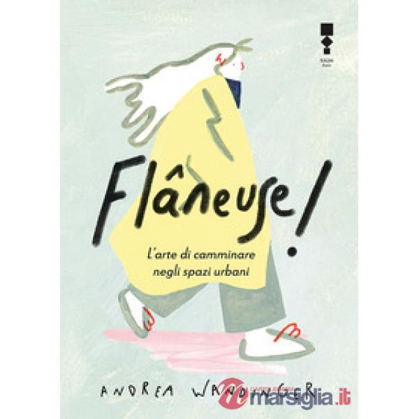 Flâneuse! L'arte di camminare negli spazi urbani