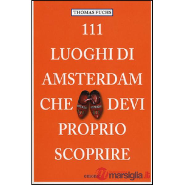 111 luoghi di Amsterdam che devi proprio scoprire